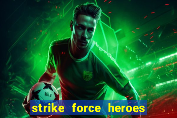 strike force heroes 2 hacked